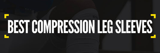 best compression leg sleeves