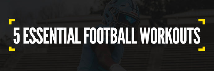 5 ESSENTIAL FOOTBALL WORKOUTS