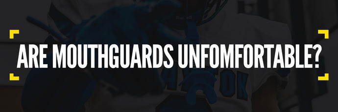 Are Mouthguards Uncomfortable?