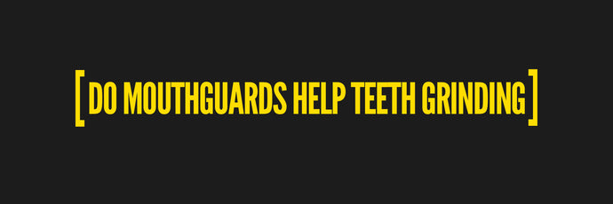 Do mouthguards help with teeth grinding?