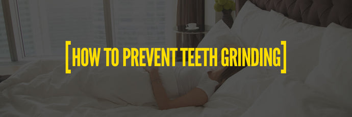 How To Prevent Teeth Grinding
